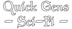 Quick Gens Sci-Fi